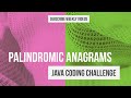 Palindromic Anagrams Java Coding Challenge | Edabit | How'd You Code That?