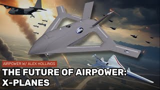 Modern X-PLANES: The future of airpower