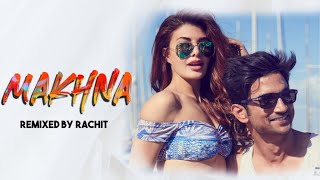 Makhna Remix | Rachit Luitel | Sushant Singh Rajput | Jacqueline | Tanishk Bagchi