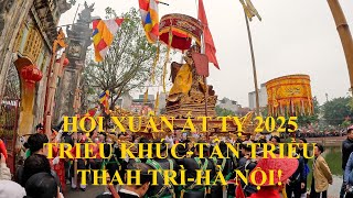 HỘI XUÂN ẤT TỴ 2025 TRIỀU KHÚC-TÂN TRIỀU-THANH TRÌ-HÀ NỘI BÀ NGOẠI VLOG!