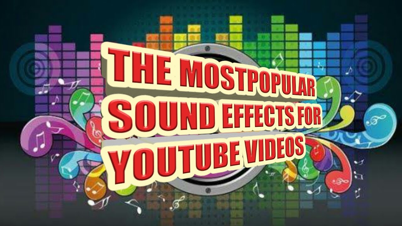 The Most Popular Sound Effects For YouTube Videos - YouTube