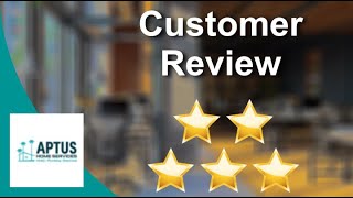 Aptus Home Services Celebrates Incredible 5 Star Review by Donna Thigpen