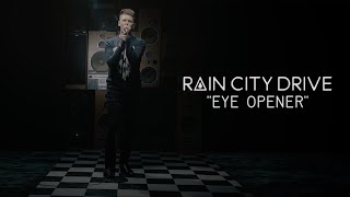 Rain City Drive - "Eye Opener" (Music Video)