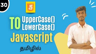 toUpperCase() & toLowerCase() Methods In JavaScript In Tamil | JavaScript String Methods In Tamil |