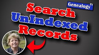 How to Search Unindexed Records on FamilySearch and Ancestry