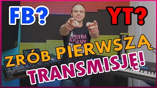 JAK ROBIĆ TRANSMISJĘ NA ŻYWO ? LIVE na Facebook, YouTube PRZEWODNIK KROK PO KROKU. OBS STUDIO STREAM