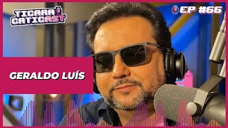 GERALDO LUÍS - TICARACATICAST | EP 66