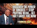 Kenneth E Hagin _ DISCOVER THE POWER OF TONGUES — STOP Praying Weak… Get Holy Ghost Fire NOW