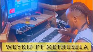 METHUSELAH FT WEYKIP LATEST SONG STUDIO VERSION