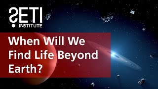 When Will We Find Life Beyond Earth?