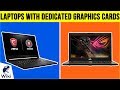 10 Best Laptops With Dedicated Graphics Cards 2019