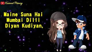 Mumbai dilli diyan kudiyan raat bhar ni sondi aan 😉 Whatsapp status video song lyrics