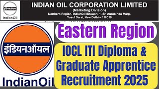 IOCL Apprentice Recruitment 2025. IOCL Eastern Region Trade, Technician \u0026 Graduate Apprentice 2025