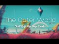 The Outer World 🌎 - [ Chill Lofi Hip Hop Beats ] 🎧