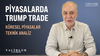 Küresel Piyasalarda Trump Trade | Levent Kerik | Tacirler Yatırım