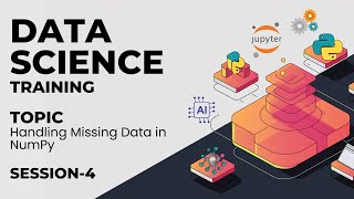 Session-4 | Data Science Training - Handling Missing Data in NumPy (Part-3)