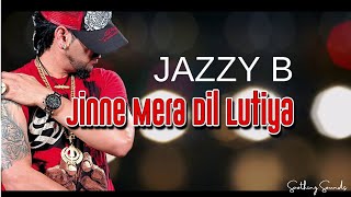 JINE MERA DIL LUTEYA  - JAZZY B FT. APACHE INDIAN - ROMEO