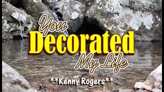 You Decorated My Life - Kenny Rogers (KARAOKE VERSION)