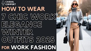 Elevate Your Winter Wardrobe: 7 Chic Work Outfits to Stay Stylish in the Cold