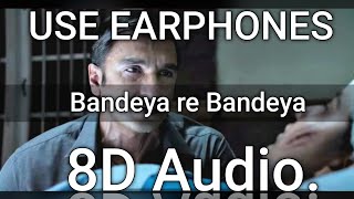 Bandeya 8d Audio |  SIMMBA | Ranbir Singh | Sara Ali Khan | Arijit Singh | Ases Kaur | #3DBollywood.