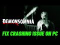 How To Fix Demonsomnia Crashing at Startup, Crashing, Crashes to Desktop Error On PC