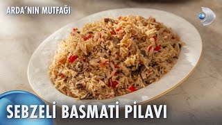 Sebzeli Basmati Pilavı Nasıl Yapılır? | Arda'nın Mutfağı 220. Bölüm