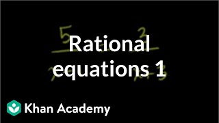 Solving rational equations 1 | Polynomial and rational functions | Algebra II | Khan Academy