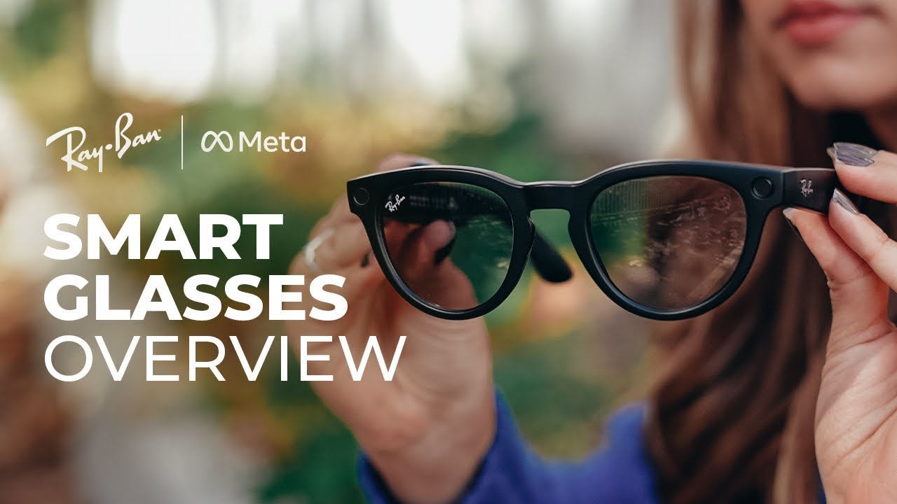 Ray-Ban Meta Smart Glasses Overview - How They Work And Compare To Ray ...