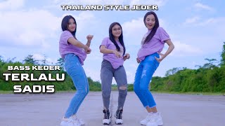 DJ TERLALU SADIS BIKIN SOUND KEDER - THAILAND STYLE JEDAG JEDUG