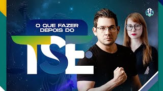 O que fazer depois do TSE?