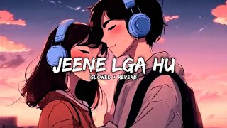 Jeene Laga Hoon - Slowed & Reverb Lofi || Atif Aslam || Jeene Laga Hoon Pehle Se Jyada Lofi Song