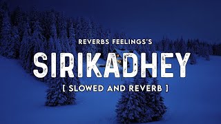Sirikkadhey | Slowed and Reverb | Remo | Tamil Slowed and Reverb | Reverbs Feelings