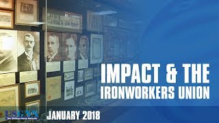 January Newscast: IMPACT Gives Insight and a Tour of the Ironworkers Union HQ