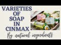 Varieties of natural soap in Cinmax...!