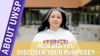 About UWSP - How did you discover your purpose?