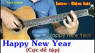 Hướng dẫn Guitar Happy New Year - Intro và đệm hát - Toản Guitar