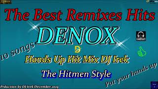 The Best Remixes Hits Denox Hands Up Hit Mix DJ Irek (The Hitmen Style Edition)
