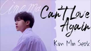 Kim Min Seok – Can’t Love Again (다시 사랑할 수 있을 것처럼) Lyrics Indo sub [HAN/ROM/IND]