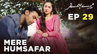 Mere HumSafar | EP 29 | Farhan Saeed | Hania Amir | Pakistani Drama