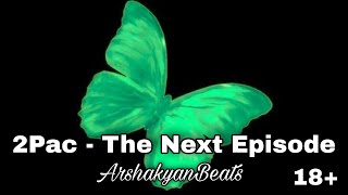 Dr. Dre - The Next Episode ft. 2Pac [18+] / Old School Mix / ArshakyanBeats