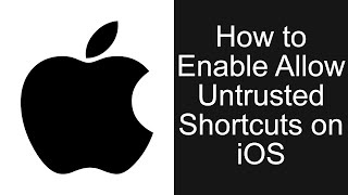 How To Enable Allow Untrusted Shortcuts On iOS (2020)