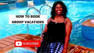 The ULTIMATE Guide to Booking Group Vacations