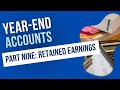 How to Prepare Year-End Accounts - Part 9 - Retained Earnings #dividend #yearend