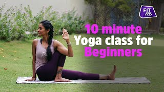 10 Minute Yoga For Beginners | Fit Tak