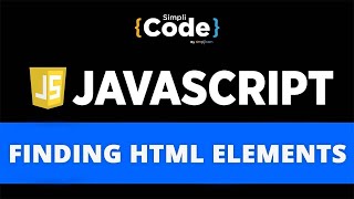 Finding HTML Elements In JavaScript | Accessing HTML Elements In JavaScript |JavaScript | SimpliCode