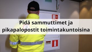 Pidä sammuttimet ja pikapalopostit toimintakuntoisina huoltamalla niitä säännöllisesti