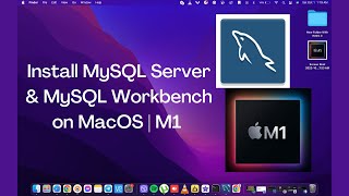 Install MySQL Server & MySQL Workbench on Mac Macbook M1 | MacOS Monterey