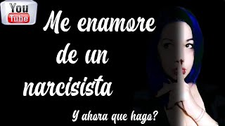 ME ENAMORE DE UN NARCISISTA 😖(Como identificar a un narcisista)😖
