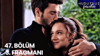 Hudutsuz Sevda 47. Bölüm 3. Fragmanı | Sürpriz Gelişmeler