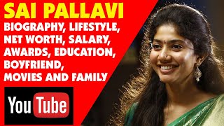 Sai Pallavi Biography, Lifestyle, Net Worth, Salary, Awards, Education, Boyfriend, Movies And Family
